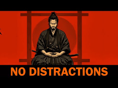 The Japanese Technique to Eliminate Distractions (Miyamoto Musashi)