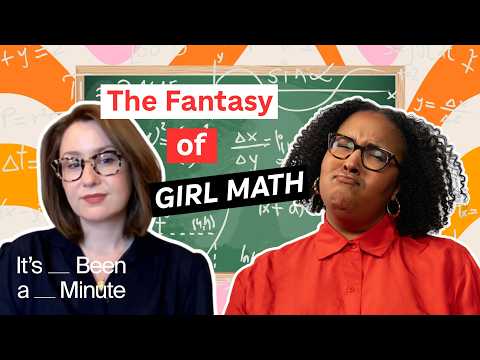 "Girl Math" does not add up to financial freedom | It's Been A Minute