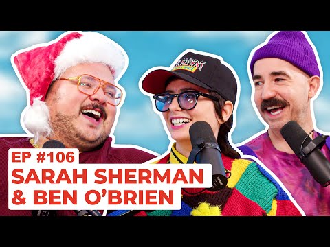 Stavvy's World #106 - Sarah Sherman and Ben O'Brien | Full Episode