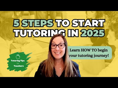 Start A Tutoring Business in 2025 with 5 Easy Steps [FREE mini-course]