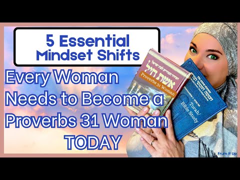 The 5 Essential Mindset Shifts Every Woman Needs to become a Proverbs 31 Woman TODAY