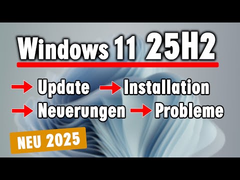 Windows 11 25H2 jetzt installieren - Update Installation Neuerungen Probleme