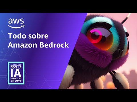 #3 Todo sobre Amazon Bedrock | Alucinando con la IA generativa en AWS