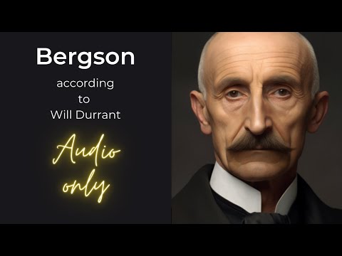 "Henri Bergson's Philosophy Explored by Will Durant | In-Depth Analysis"