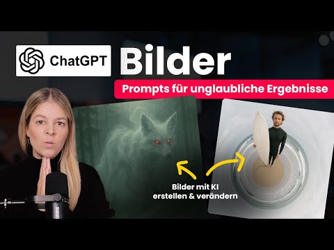 Bilder in ChatGPT erstellen & bearbeiten 🤯 Prompts und Tipps für die besten KI-Bilder ✅