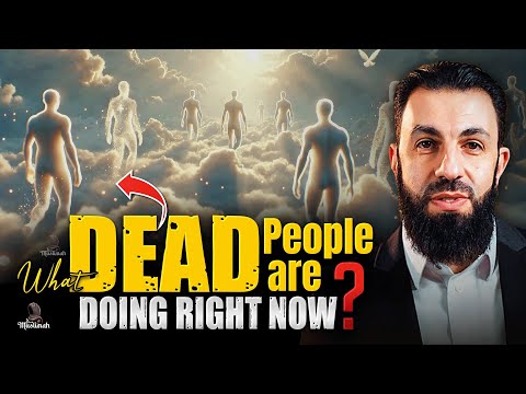 Do the dead hear us? The Soul, Death and the unseen world of the Barzakh - Belal Assaad