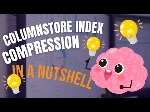 Columnstore Index Compression in a Nutshell