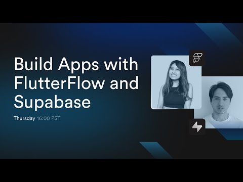 Build Apps with FlutterFlow & Supabase
