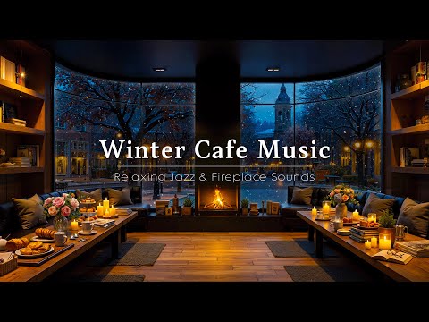 Winter Coffee Shop Ambience with Warm Jazz Music for Working ☕ Soft Piano Jazz & Crackling Fireplace