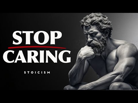 You Either Break or Learn to Stop Caring, Choice Is Yours - STOIC PHILOSOPHY