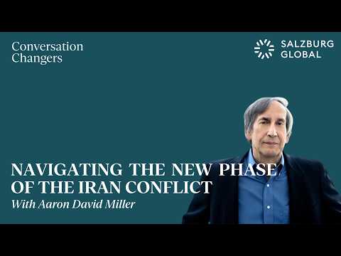 Conversation Changers: Navigating the New Phase of the Iran Conflict with Aaron David Miller