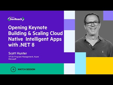 Opening Keynote: Building and Scaling Cloud Native Intelligent Apps with .NET 8 |  DevReach 2023