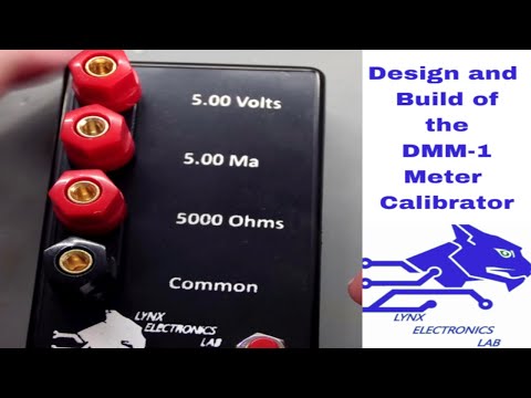 Design and Build the DMM-1 Meter Calibrator.
