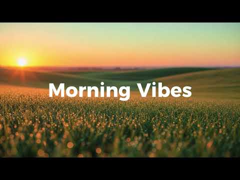 Morning Vibes Chill — Peaceful Music to Start a Balanced Day