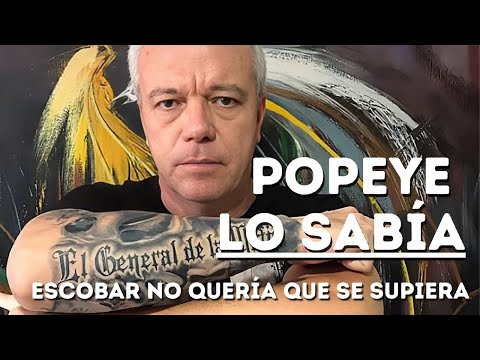 Popeye reveals the secrets Pablo Escobar tried to hide