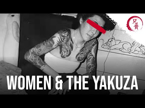 WOMEN & THE YAKUZA - Girlfriends, Wives, Leaders