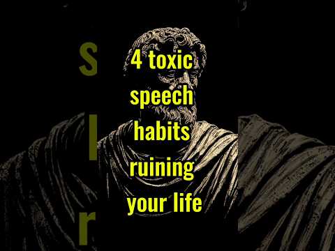 4 toxic speech habits ruining your life #stoic #stoicwisdom