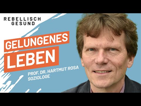 Tiefe Zufriedenheit: Was macht ein erfülltes & gutes Leben aus? Mit Soziologe Prof. Dr. Hartmut Rosa