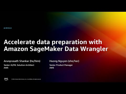 AWS re:Invent 2022 - Accelerate data preparation with Amazon SageMaker Data Wrangler (AIM322)
