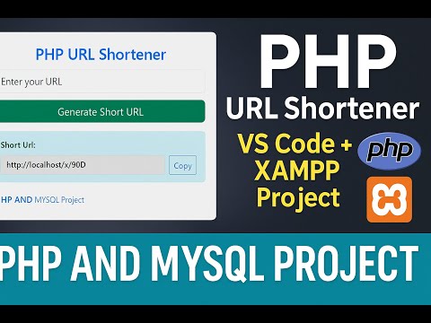 PHP URL Shortener with VS Code & XAMPP | PHP & MySQL Project (With Source Code)