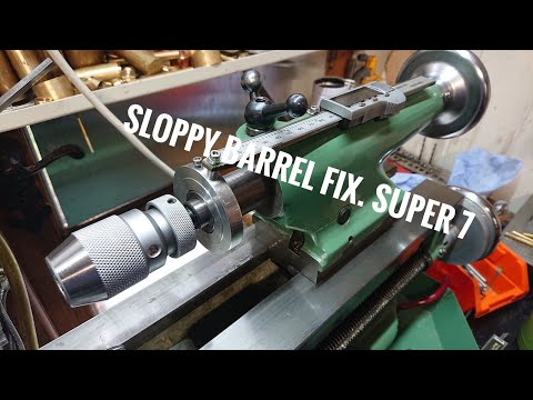 Sloppy barrel - Myford Super 7