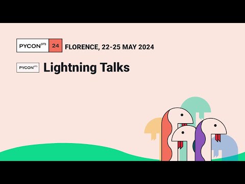 Lightning Talks - PyCon Italia 2024