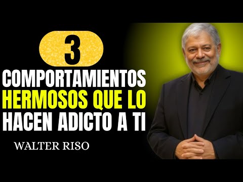 3 Comportamientos Hermosos que lo Hacen Adicto a Ti || Walter Riso