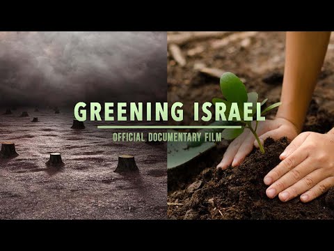 Transforming Israel's Barren Terrain Into Green Forests | GREENING ISRAEL OFFICIAL DOCUMENTARY
