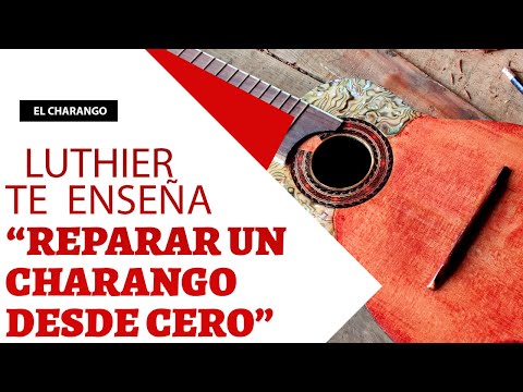REPARACION DE UN CHARANGO DESDE CERO, LUTHIER ENSEÑA COMO SE HACE, primer parte.
