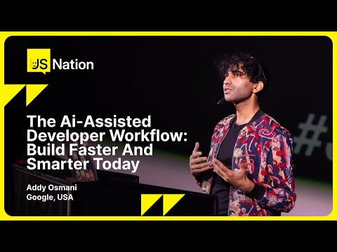 Addy Osmani – The Ai-Assisted Developer Workflow: Build Faster and Smarter Today, JSNation US 2024