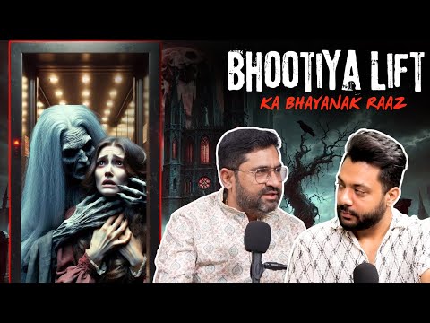 Bhootiya Lift Ka Bhayanak Raaz || Best Of Real Talk
