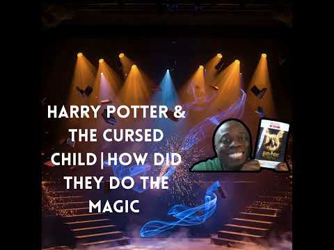 Harry Potter and the Cursed Child | On-Stage Magic