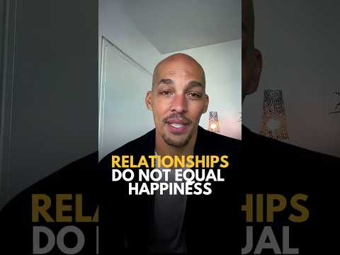Relationships Do Not Equal Happiness