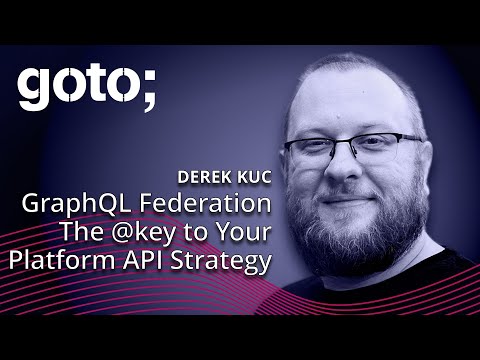 GraphQL Federation - The @key to Your Platform API Strategy • Derek Kuc • GOTO 2024