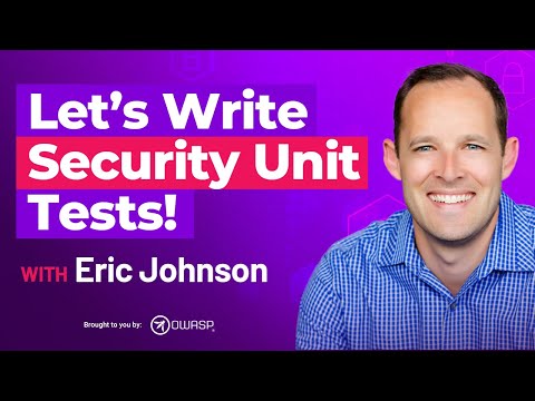 Let’s Write Security Unit Tests! with Eric Johnson