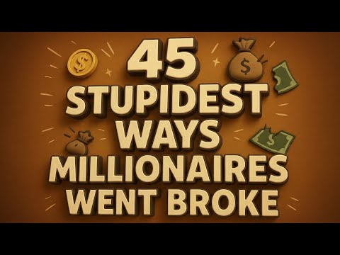 45 Stupidest Reasons Millionaires Went Completely Broke