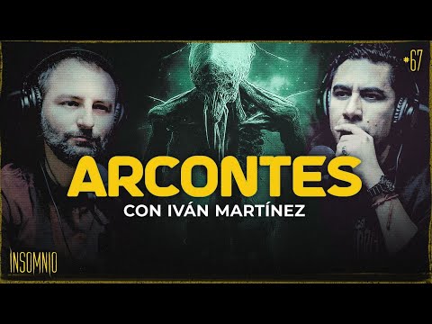 ¿QUÉ SON LOS ARCONTES? con Iván Martínez @VMGranmisterio