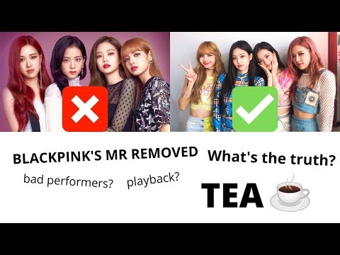 Let's talk about BLACKPINK's MR Removed videos