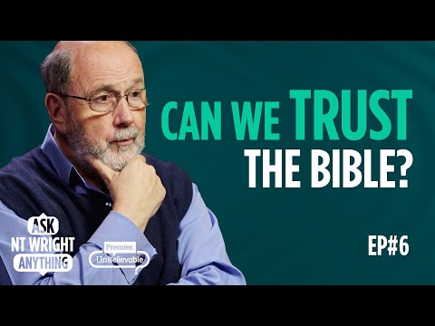 📜 Can We Trust the Bible? Tom 'NT' Wright on Bible infallibility, tradition and slavery 🧩 📚