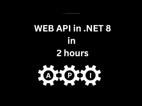 Web API Development in .NET 8 in 2 Hours | ASP.NET CORE | RESTFUL API