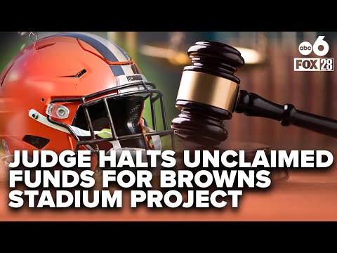 Judge halts transfer of unclaimed funds for Browns stadium project