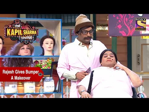 Rajesh Arora Gives Bumper A Makeover - The Kapil Sharma Show