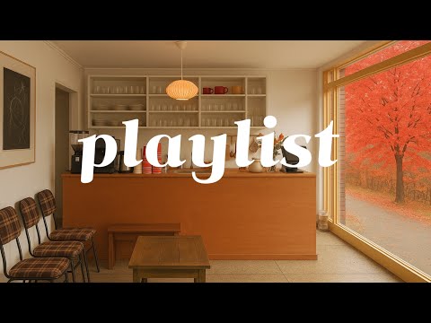 Cafe Playlist ☕가을 감성 가득한 카페에서 듣기 좋은 음악 🎶🍂
