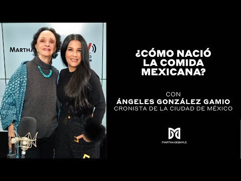 ¿Cómo nació la comida mexicana? | Martha Debayle