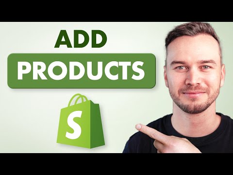 How to Add Products to Shopify - Step by Step