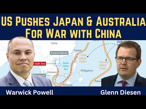 Warwick Powell: The US Prepares Japan & Australia for War with China