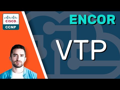 CCNP ENCOR // VLAN Trunking Protocol (VTP) // ENCOR 350-401 Complete Course