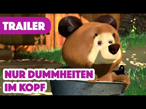 Mascha und der Bär 2023 👱‍♀️🐻  Nur Dummheiten Im Kopf (Trailer) 👶👣 Masha and the Bear German