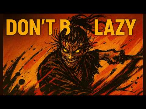 Don’t Be Lazy – The Way of the Superior Man (Miyamoto Musashi)