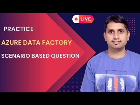 Practice Azure Data Factory Scenario Based Questions Live
